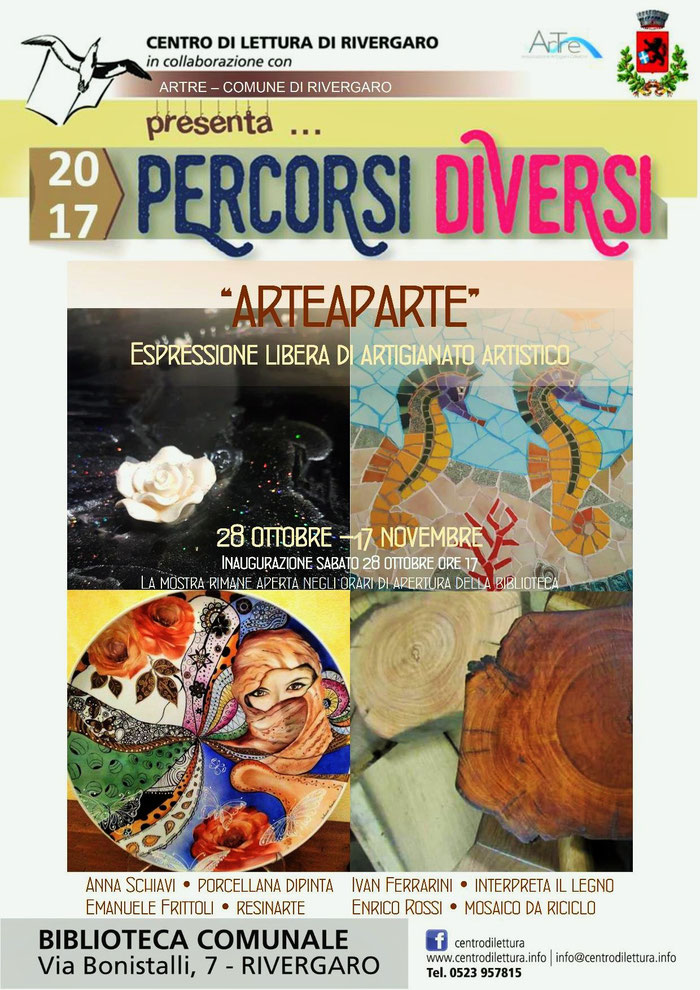 Rivergaro: Mostra Collettiva “ARTEAPARTE” Espressione libera di artigianato artistico 28 ottobre – 17 novembre Inaugurazione sabato 28 ottobre ore 17,00