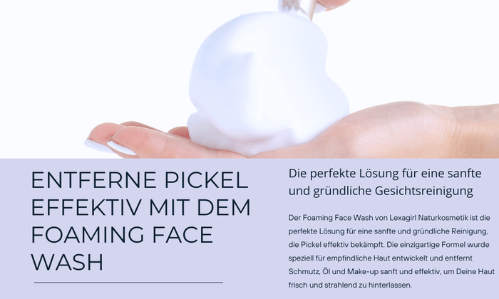 Pickel effektiv mit dem Foaming Face Wash von LGNK entfernen