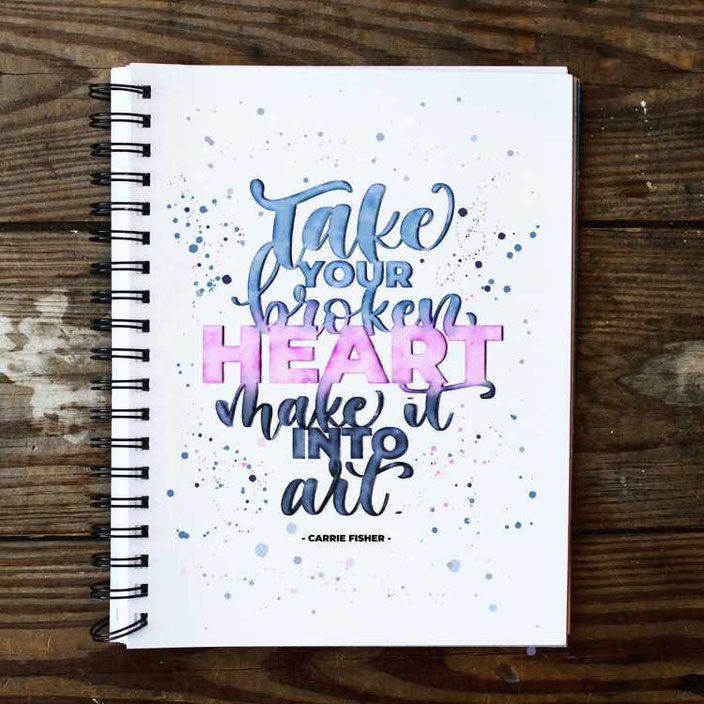 Handlettering Spruch: Take your broken heart make it into art