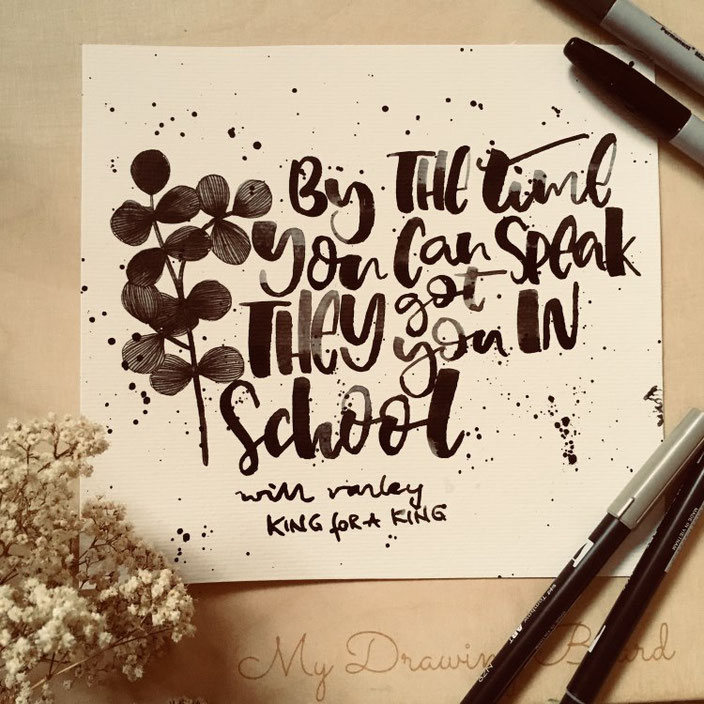 Handletteirng: by the time you can speak they got you in school (Lettering von jennysordon für die Letter Lovers)