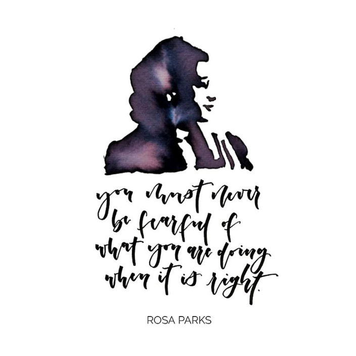 Zitat Rosa Parks Handlettering: you must never be fearful of what you are doing when it is right. Lettering von lisa_pisa_lettering für die Letter Lovers