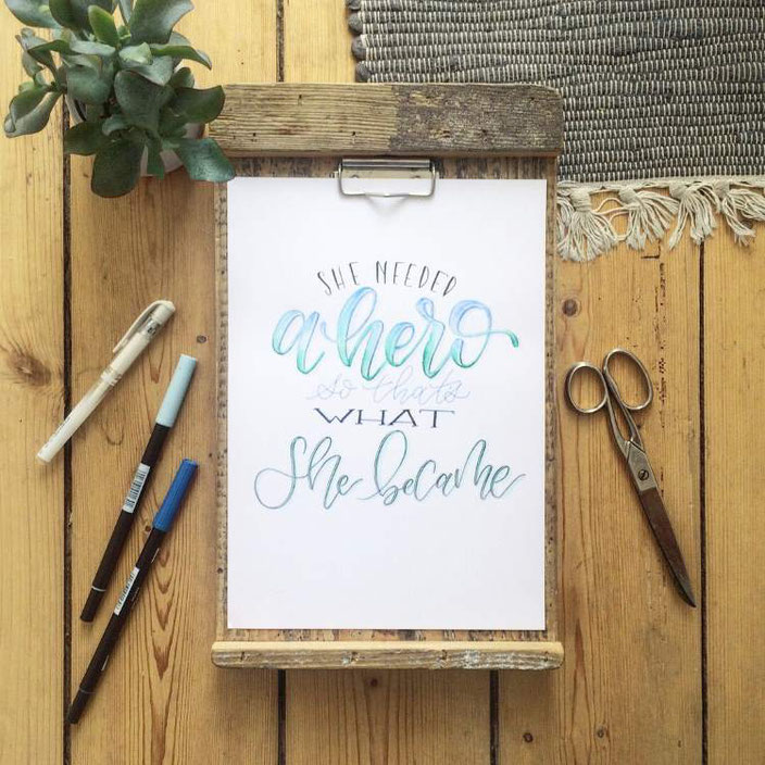 Handlettering - she needed a hero so that's what she became (Lettering von clrslzmn bei den Letter Lovers)