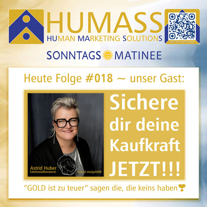 Heute Folge #018 ~ unser Gast: Astrid Huber ~ “GOLD ist zu teuer” sagen die, die keins haben❣