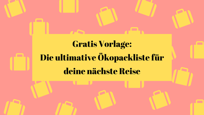 Titelbild: Graphik mit Text Gratis Vorlage: Die ultimative Packliste für eine müllfreie Reise. RiekesBlog.