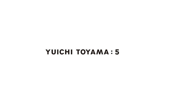 YUICHI TOYAMA.（ユウイチトヤマ）と凄腕職人5人がタッグを組んだ「YUICHI TOYAMA:5」