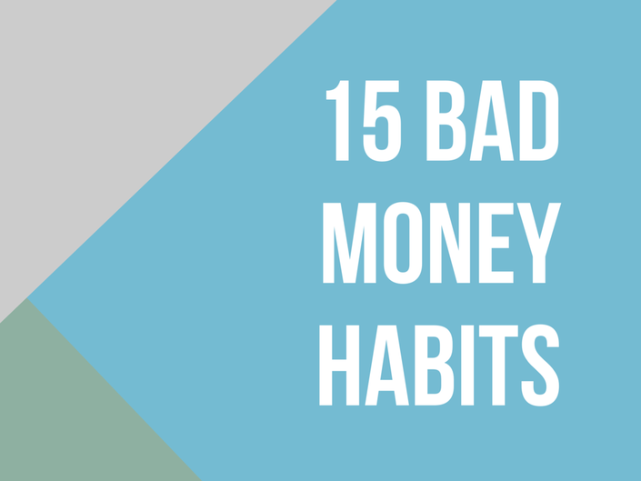 Stop these 15 bad money habits, bad spending habits, 