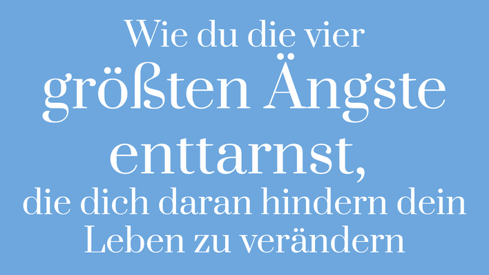 Ängste Angst Erfolg evolutionsbedingt bedingungslose Liebe