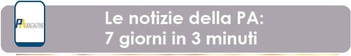 immagine link a le notizie della PA sette giorni in 3 minuti