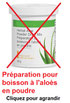 Certaine marque vendent de la poudre d'Aloe Vera, c'est de la m*****
