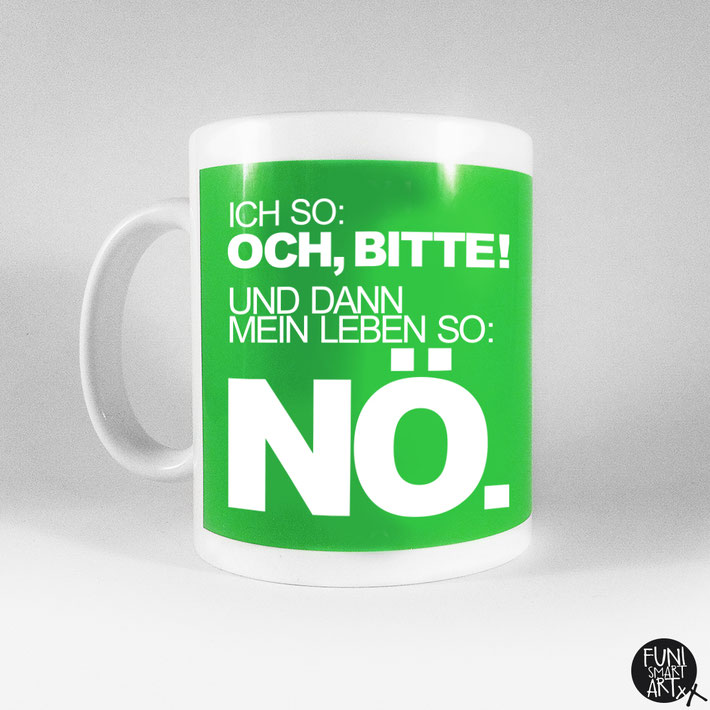 Ich So Och Bitte Und Dann Mein Leben So No Funi Smart Art