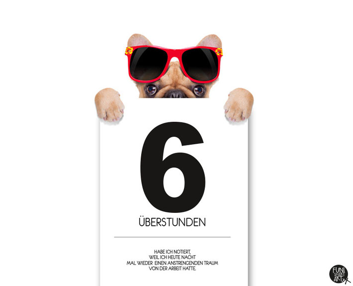 FUNI SMART ART, BüroPrint, Motiv "Sechs Überstunden."