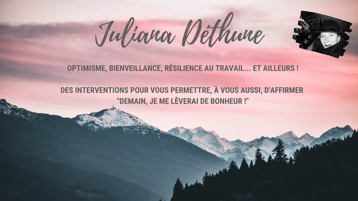 Des Conferences Inspirantes Pour Plus De Bien Etre Au Travail Juliana Dethune Conferences Inspirantes Sur L Optimisme La Bienveillance Et La Resilience Au Travail