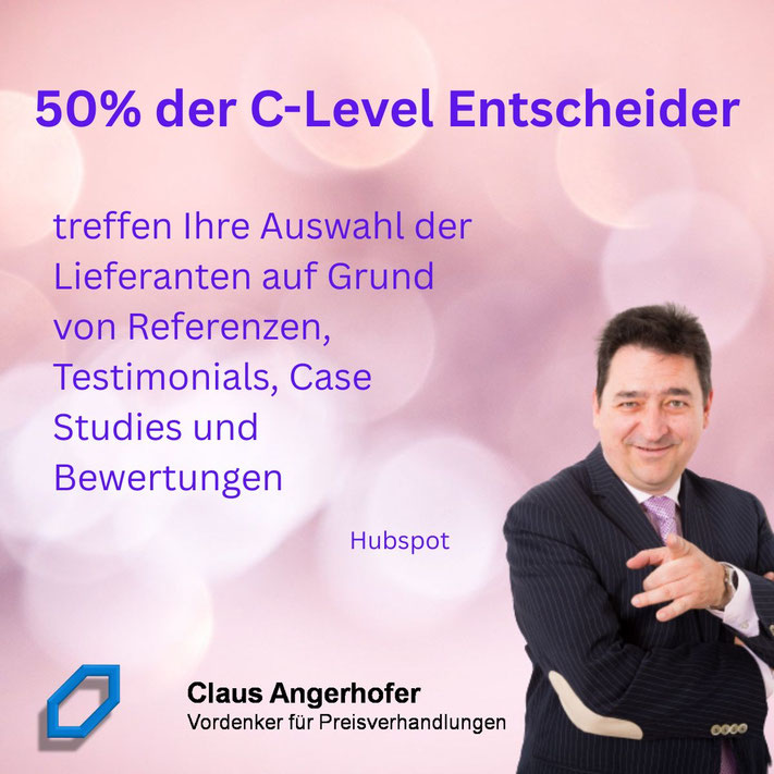 Die Hälfte aller C-Level Entscheider verlassen sich auf Refernzen, Testimonials und Case Studies lt. Hubspot