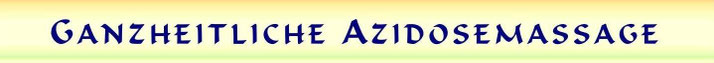 Ganzheitliche Azidosemassage, Azidoseberatung, Basenfasten, Hamburg