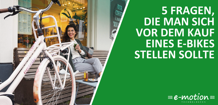 5 Fragen, die man sich vor dem Kauf eines e-Bikes stellen sollte