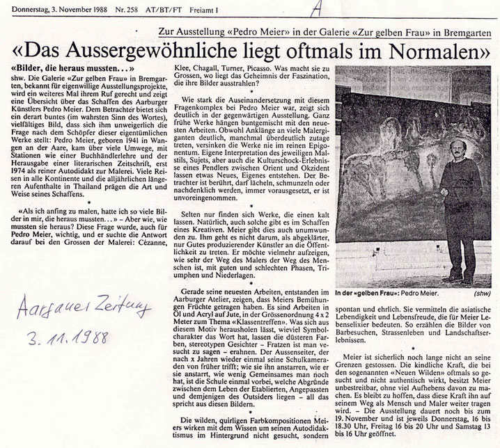 Pedro Meier – Aargauer Zeitung Kultur 3.11.1988, Salomé Hänggi-Widmer zur Ausstellung »Pedro Meier in der Galerie »Zur gelben Frau« Bremgarten« – »Das Aussergewöhnlichen liegt oft im Normalen«