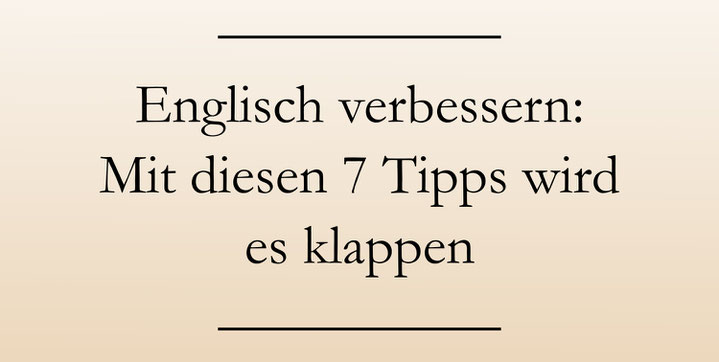 Englisch verbessern: Lerntipps. #englischlernen