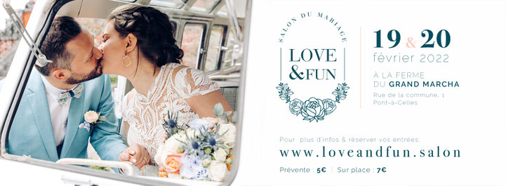Salon du Mariage Love and Fun à la Ferme du Grand Marcha - 19 et 20 Février 2022