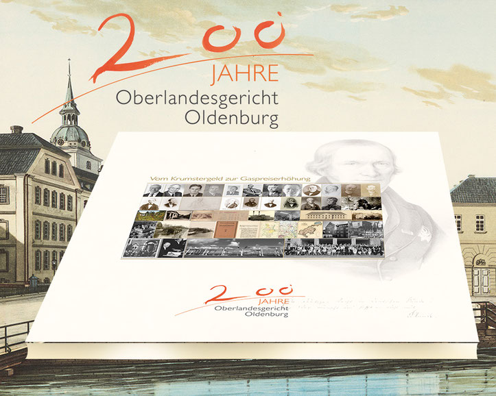 Ausstellungs Katalog zum 200-jährigen Jubiläum des OLG Oldenburg. Ein historischer Einblick in die Geschichte.