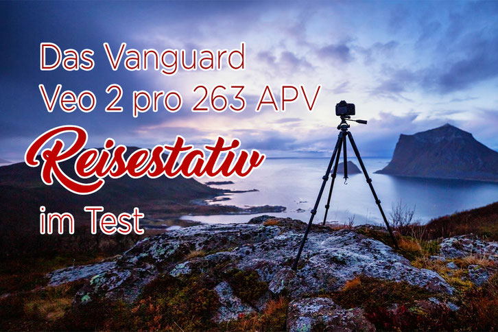 Reisestativ_Fotografie_Dreibein_Vanguard_Veo 2 pro 263 APV im Test