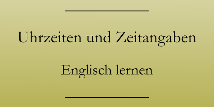 Uhrzeiten Am Pm Ubermorgen Zeitangaben Englisch Lernen