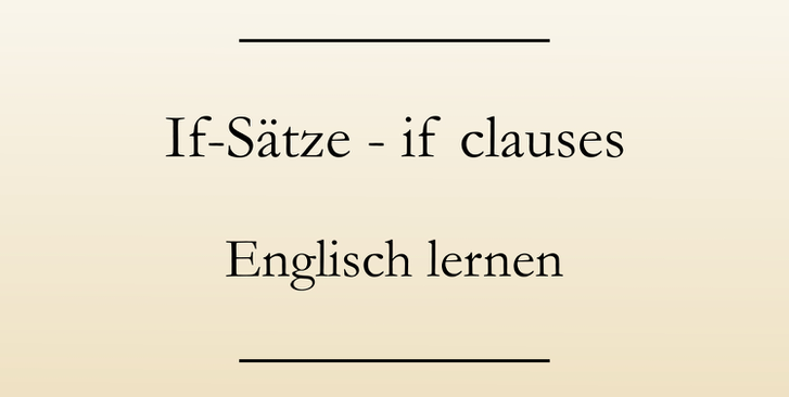 Englische Grammatik lernen, if-Sätze, Bildung. #englischlernen