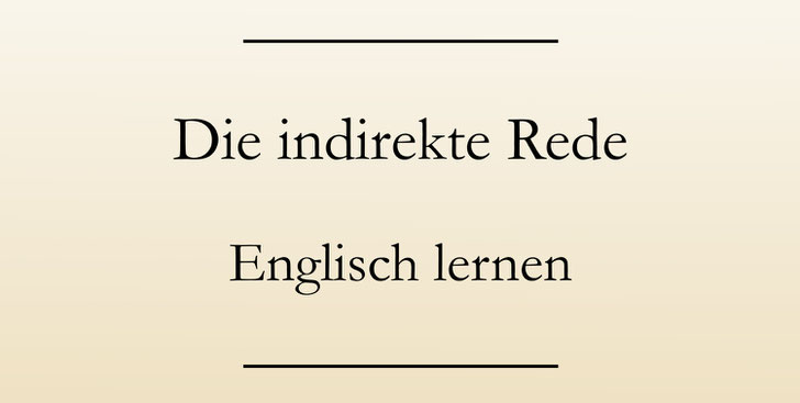 indirekte Rede englisch