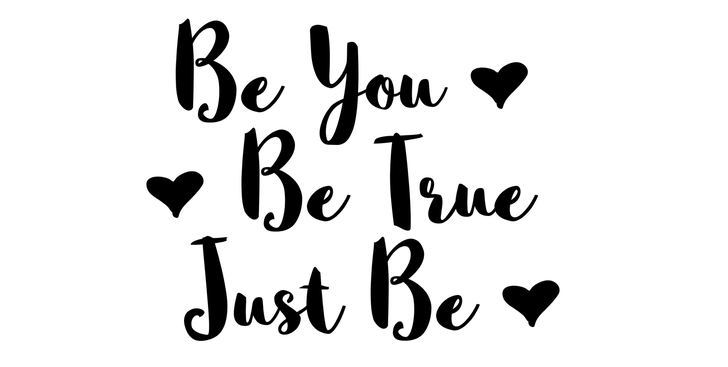 Be you be true just be Zitat