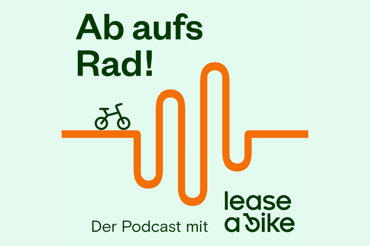 GANZ NEU – "Ab aufs Rad - der Podcast mit Lease a Bike"