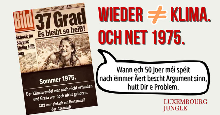 Satiresch Fotomontage: Wieder ass net Klima. Och net 1975. A wann eng vergiesse BILD-Zeitung Äert bescht Argument ass, hutt Dir e Problem.