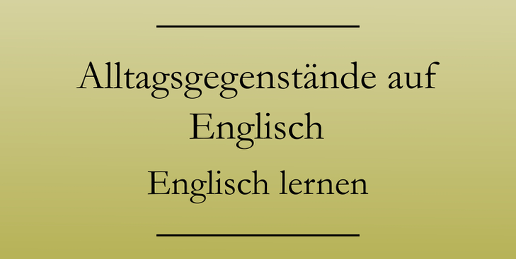 Englisch Vokabeln lernen: Alltagsgegenstände. Taschentuch, Kugelschreiber, Haargummi.
