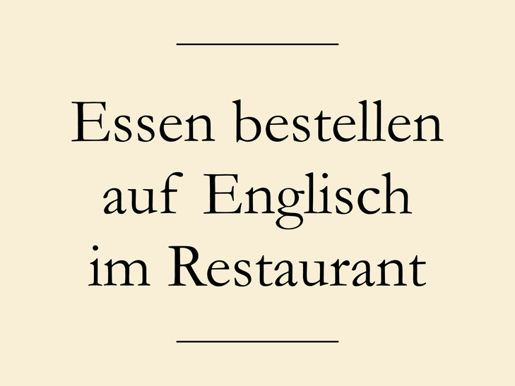 Englisch für den Urlaub, Vokabeln. Englisch lernen. Essen gehen.