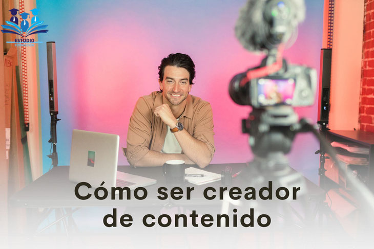 COMO SER CREADOR DE CONTENIDO