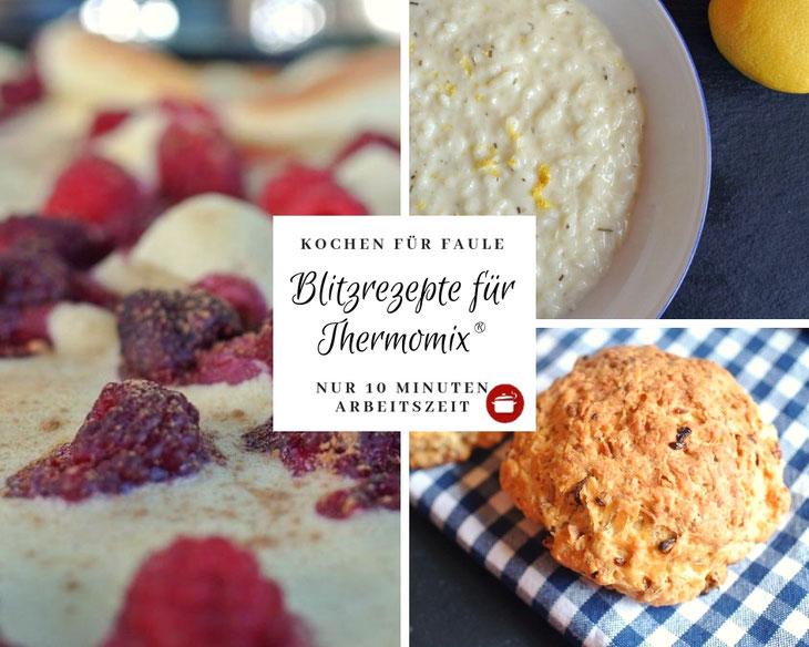 Kochen für Faule - Blitzrezepte für Thermomix - Nur 10 Minuten Arbeitszeit
