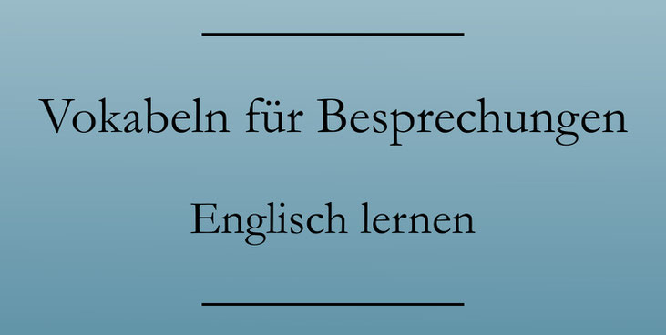 Business Meetings: Englische Besprechungen