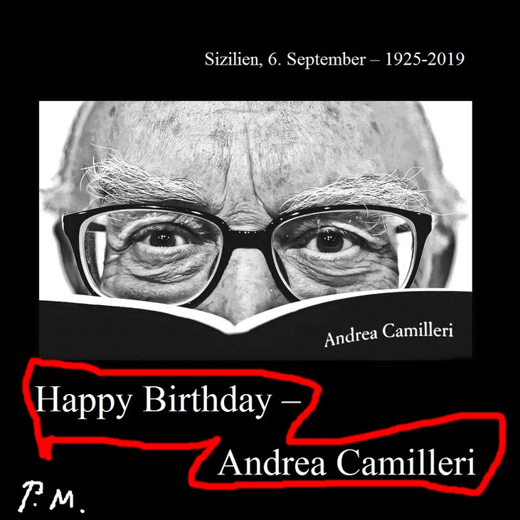 Pedro Meier, Happy Birthday Andrea Camilleri, Sizilien, 6. September 1925–2019, Kriminalromane mit Commissario Montalbano, in 30 Sprachen übersetzt, Camilleri verfasste mehr als 100 Bücher, Archiv Pedro Meier, Lyriker, Schriftsteller, Multimedia Artist