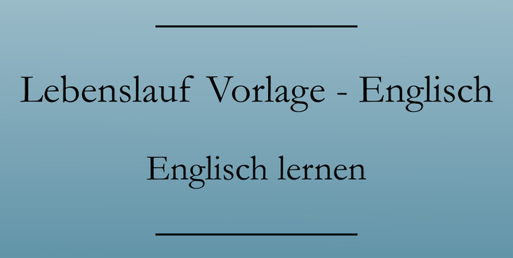 Lebenslauf auf Englisch: Bewerbung mit Vorlage, CV, Muster.