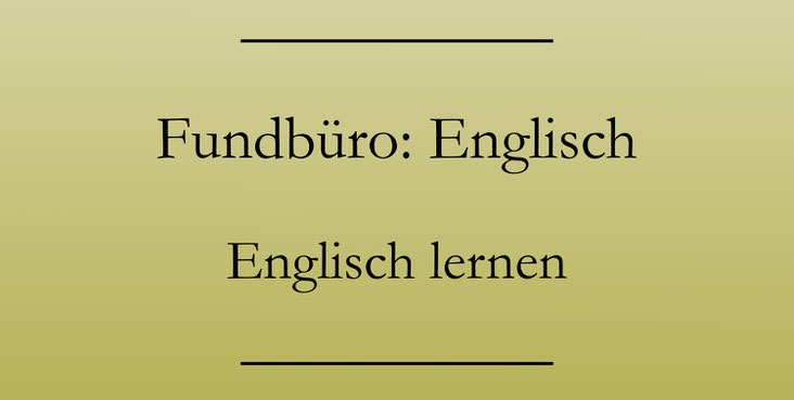 Urlaubsenglisch: Redewendungen fürs Fundbüro, englische Vokabeln
