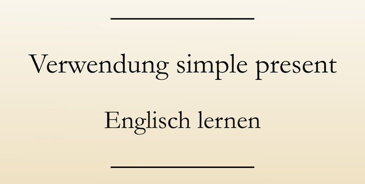 Englische Grammatik: Das simple present lernen. Zeitform, Verwendung. #englischlernen