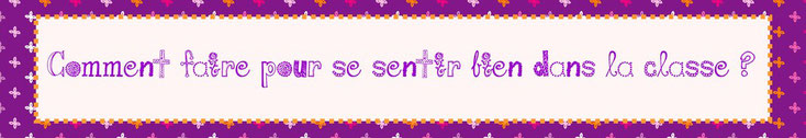 affiche : comment faire pour se sentir bien dans la classe