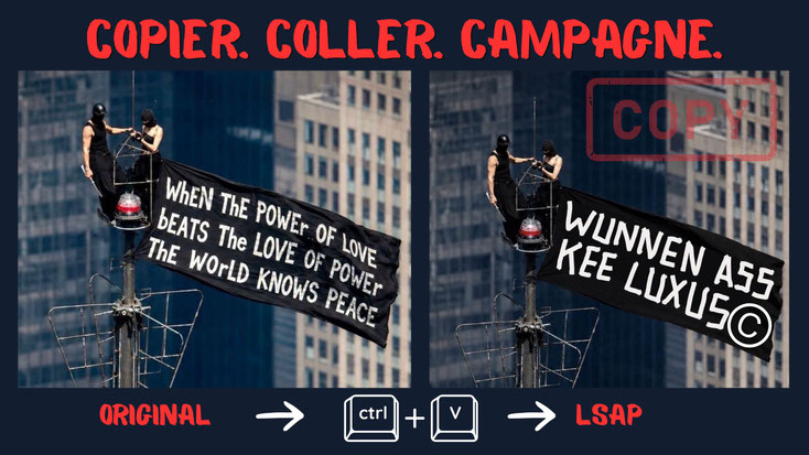 Photomontage avec deux images : à gauche, la photo originale de deux activistes sur une antenne à New York avec une banderole sur le thème de l’amour ; à droite, la version du LSAP avec le slogan «Wunnen ass kee Luxus». Titre : «Copy. Paste. Campagne.»