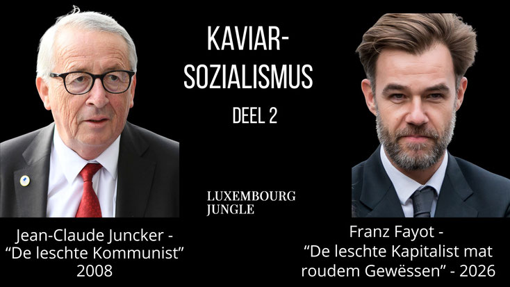 Fotomontage mat Jean-Claude Juncker a Franz Fayot niewenteneen. Juncker: "De leschte Kommunist" (2008). Fayot: "De leschte Kapitalist mat roudem Gewëssen" (2026). © Luxembourg Jungle