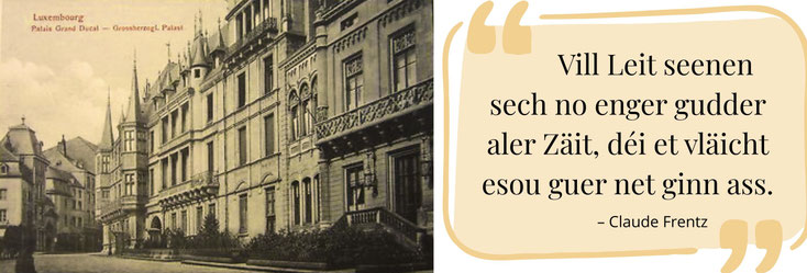 Zitatbox mam Claude Frentz sengem Statement iwwer Nostalgie, kombinéiert mat enger sepia-faarweger Vintage-Foto vum Palais grand-ducal zu Lëtzebuerg.