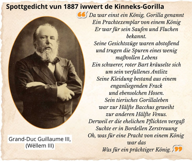 D'Bild weist ee Portrait vum Grand-Duc Guillaume III (Wëllem den Drëtten) an en Auszuch aus der Spottschrëft iwwert de Kinneks-Gorilla Wëllem III, déi 1887 an Holland erauskoum. "Gorilla" war dem Wilhelm III säi Spëtznumm.