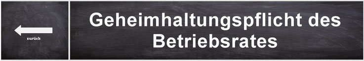 Geheimhaltungspflicht des Betriebsrates