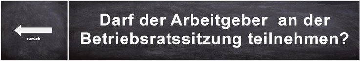 Darf der Arbeitgeber an einer Betriebsratssitzung teilnehmen?