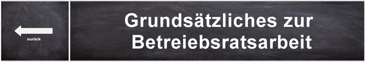 Grundsätzliches zur Betriebsratsarbeit