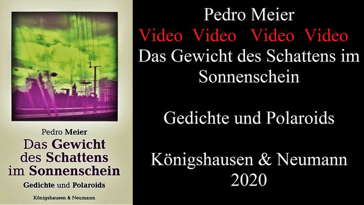 Video – Pedro Meier – Das Gewicht des Schattens im Sonnenschein – Gedichte und Polaroids – Streifzüge durch Berlin – Verlag Königshausen & Neumann – ISBN 978-3-8260-7110-2 – Sound Composer Vitaltransformer – Pedro Meier Lyriker Schriftsteller Künstler