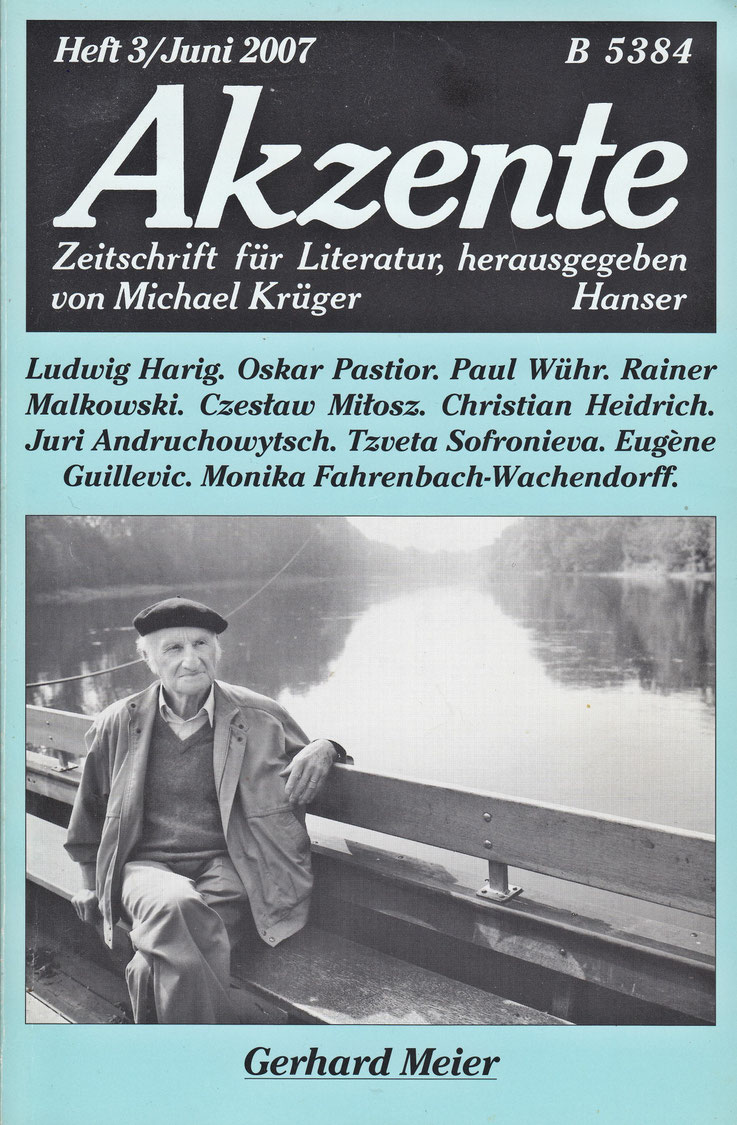 Pedro Meier Archiv – Gerhard Meier in Akzente, Heft 3, Juni 2007, Zeitschrift für Literatur, Herausgeber Michael Krüger Hanser. 7 Briefen von Gerhard Meier an: Peter Handke, Elsbeth Pulver, Dorota Sośnicka, Heinz Schafroth. Archiv Pedro Meier Niederbipp