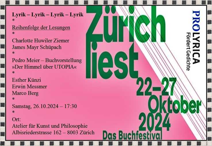 Pedro Meier Zürich liest: Buchvorstellung: Der Himmel über UTOPIA – Pro Lyrica – 6 Lyrik-Schreibende: Charlotte Huwiler Ziemer, James Mayr Schüpach, Pedro Meier, Esther Künzi, Erwin Messmer, Marco Berg. Atelier für Kunst und Philosophie Zürich, 26.10.2024